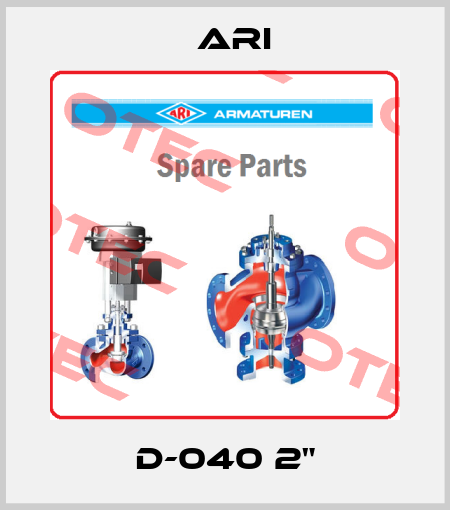 D-040 2" ARI