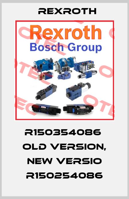 R150354086  old version, new versio R150254086 Rexroth