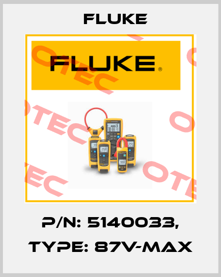 p/n: 5140033, Type: 87V-MAX Fluke