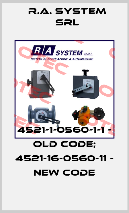 4521-1-0560-1-1 - old code; 4521-16-0560-11 - new code R.A. System Srl