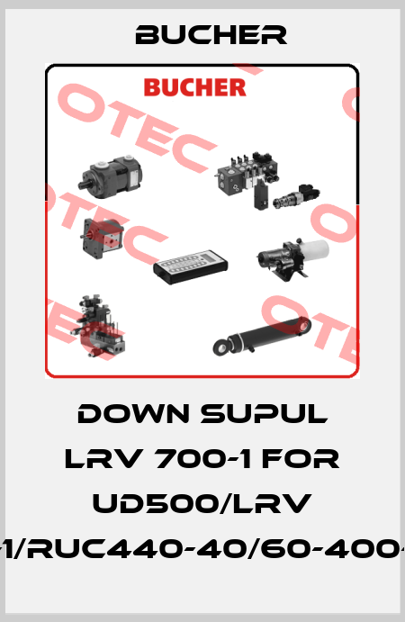 down supul LRV 700-1 for UD500/LRV 700-1/RUC440-40/60-400-50// Bucher
