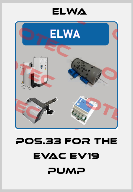 Pos.33 for the Evac EV19 Pump Elwa