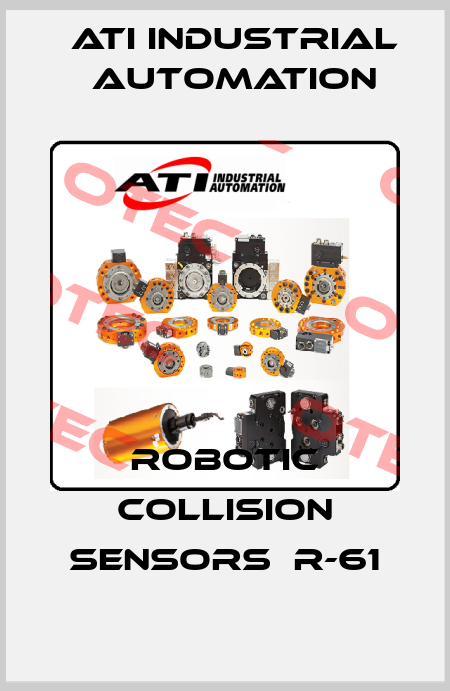 Robotic Collision Sensors  R-61 ATI Industrial Automation