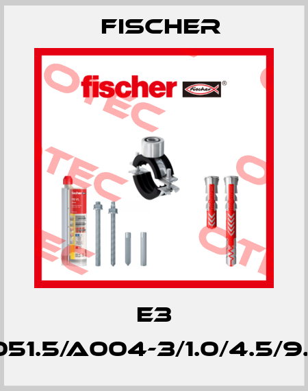 E3 1051.5/A004-3/1.0/4.5/9.4 Fischer