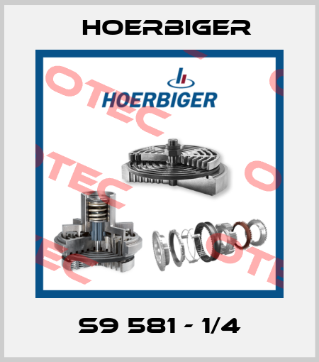 S9 581 - 1/4 Hoerbiger