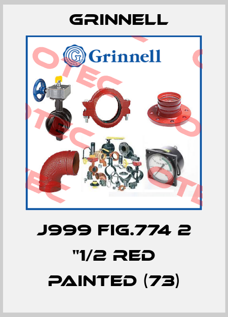 J999 FIG.774 2 "1/2 red painted (73) Grinnell
