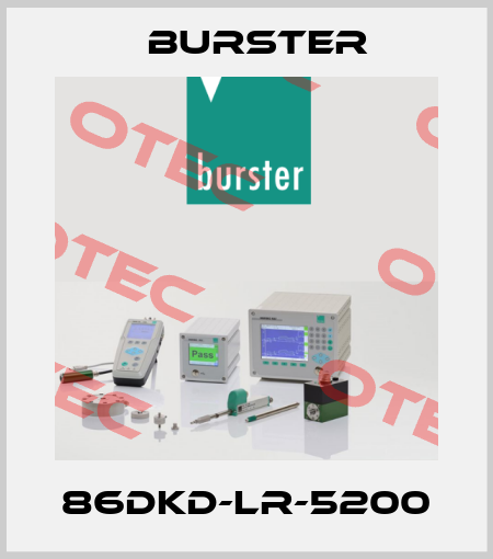 86DKD-LR-5200 Burster
