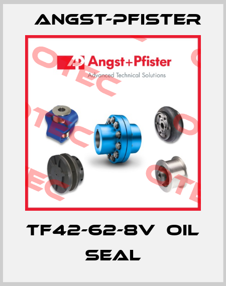 TF42-62-8V　Oil seal Angst-Pfister