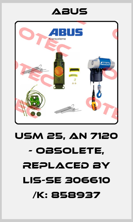 USM 25, AN 7120 - obsolete, replaced by LIS-SE 306610 /K: 858937 Abus