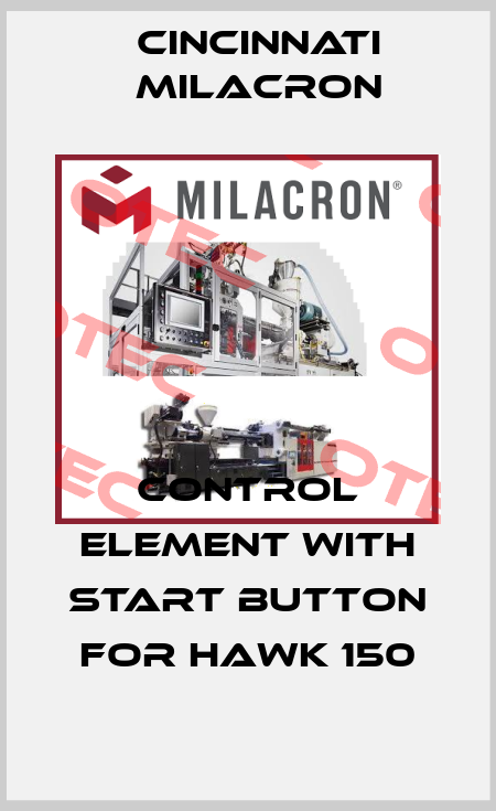 Control element with start button for Hawk 150 Cincinnati Milacron