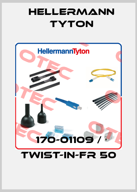 170-01109 / TWIST-IN-FR 50 Hellermann Tyton