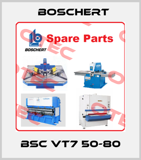 BSC VT7 50-80 Boschert