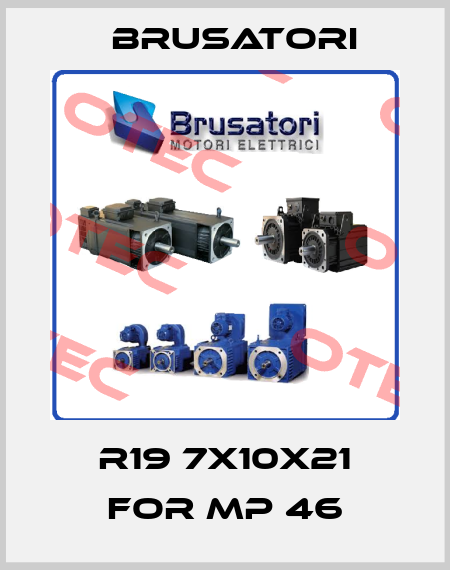 R19 7x10x21 for MP 46 Brusatori