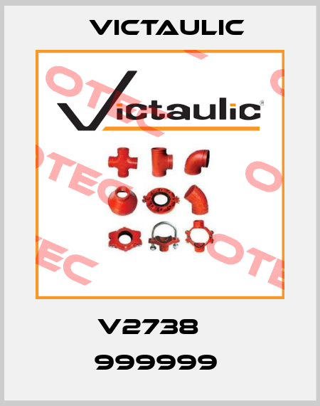 V2738    999999  Victaulic
