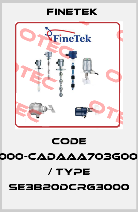 code SEX20000-CADAAA703G00713000 / type SE3820DCRG3000 Finetek