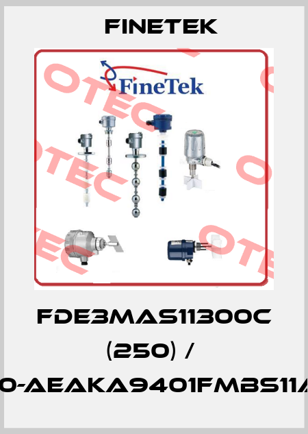 FDE3MAS11300C (250) /  FDX10000-AEAKA9401FMBS11A0250UN Finetek