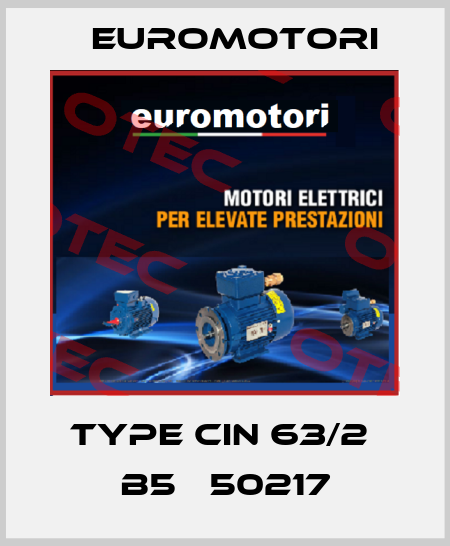 Type CIN 63/2  B5   50217 Euromotori