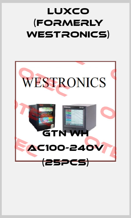 GTN WH AC100-240V (25pcs) Luxco (formerly Westronics)