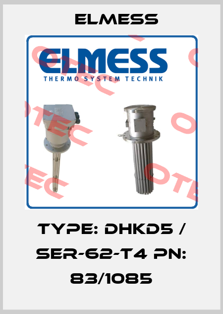 Type: DHKD5 / SER-62-T4 PN: 83/1085 Elmess