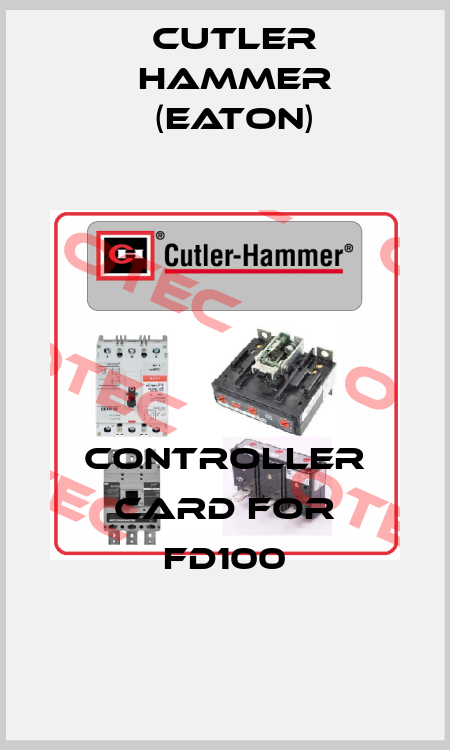 Controller card for FD100 Cutler Hammer (Eaton)