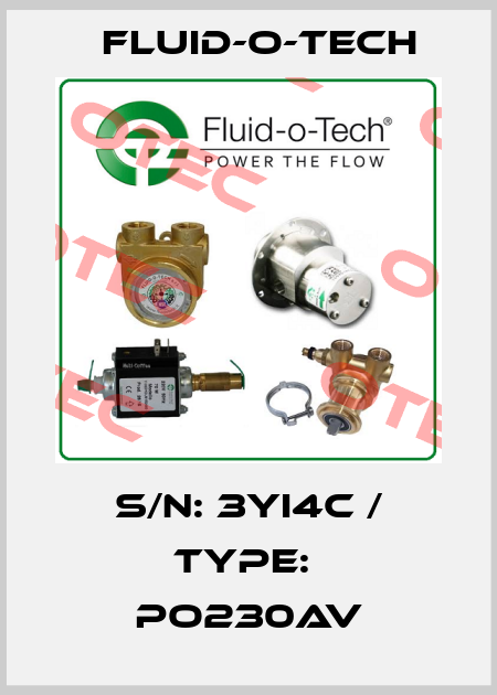 S/N: 3YI4C / TYPE:  PO230AV Fluid-O-Tech