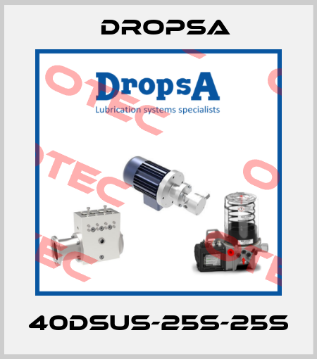 40DSUS-25S-25S Dropsa