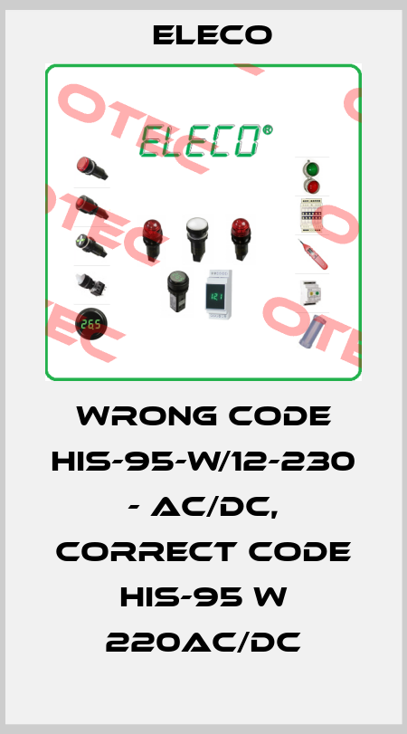 wrong code HIS-95-W/12-230 - AC/DC, correct code HIS-95 W 220AC/DC Eleco