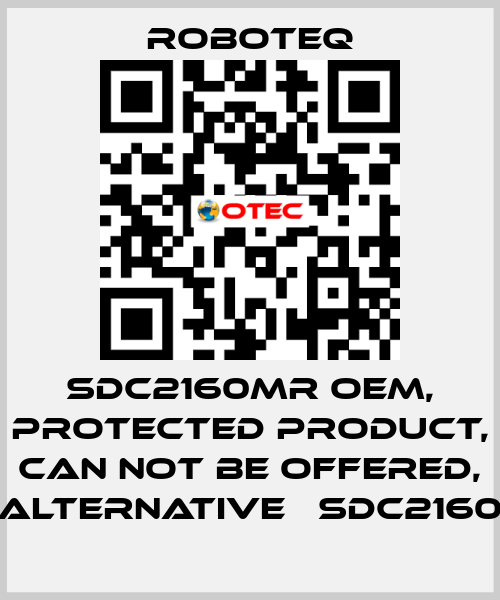 SDC2160MR OEM, protected product, can not be offered, alternative 	SDC2160 Roboteq