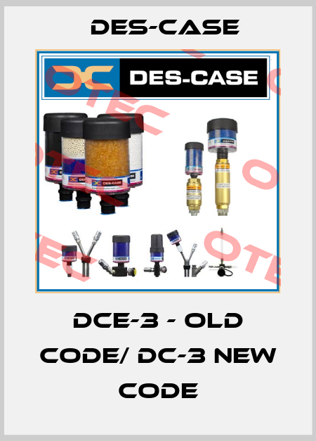 DCE-3 - old code/ DC-3 new code Des-Case