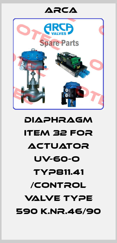 DIAPHRAGM ITEM 32 FOR ACTUATOR UV-60-O  TYP811.41 /CONTROL VALVE TYPE 590 K.NR.46/90 ARCA