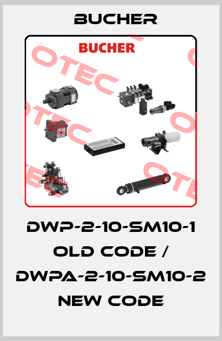 DWP-2-10-SM10-1 old code / DWPA-2-10-SM10-2 new code Bucher