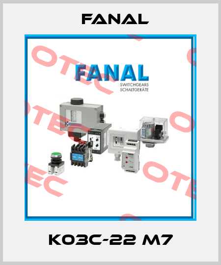 K03C-22 M7 Fanal