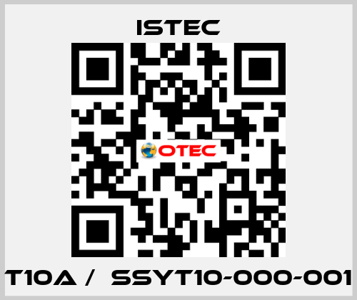 T10A /  SSYT10-000-001 Istec