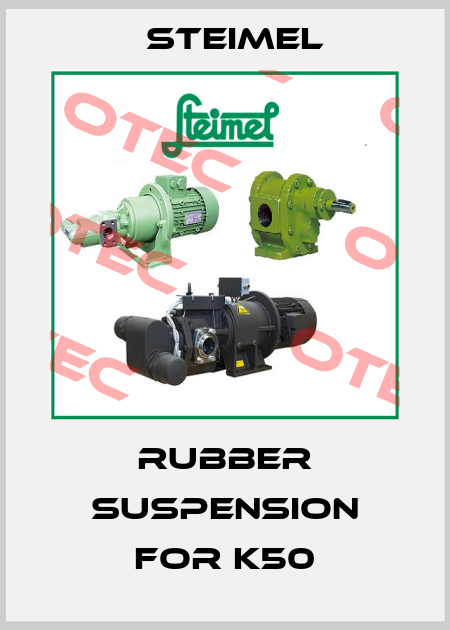 rubber suspension for K50 Steimel