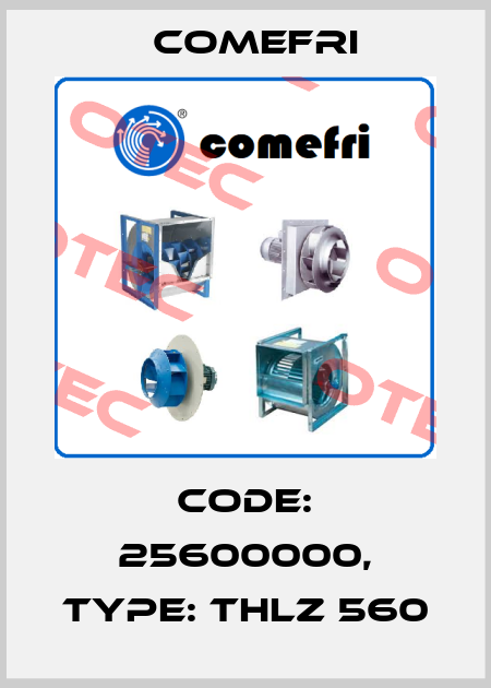 Code: 25600000, Type: THLZ 560 Comefri