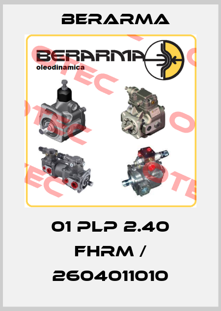 01 PLP 2.40 FHRM / 2604011010 Berarma
