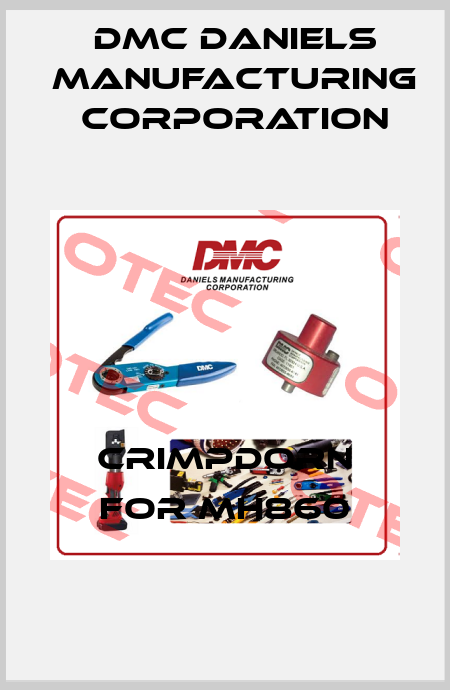 Crimpdorn for MH860 Dmc Daniels Manufacturing Corporation