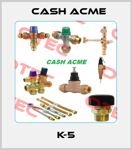 K-5 Cash Acme