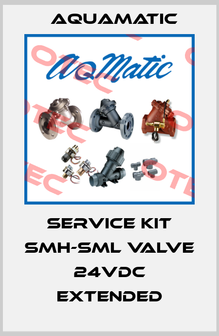 SERVICE KIT SMH-SML VALVE 24VDC EXTENDED AquaMatic