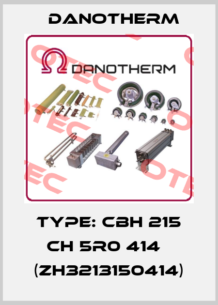 Type: CBH 215 CH 5R0 414   (ZH3213150414) Danotherm