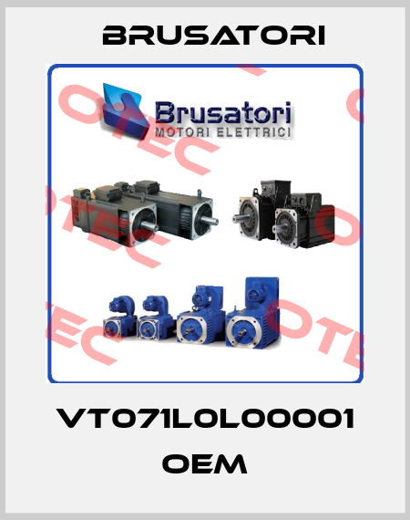 VT071L0L00001 OEM Brusatori