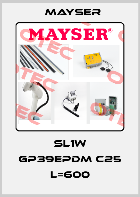 SL1W GP39EPDM C25 L=600 Mayser