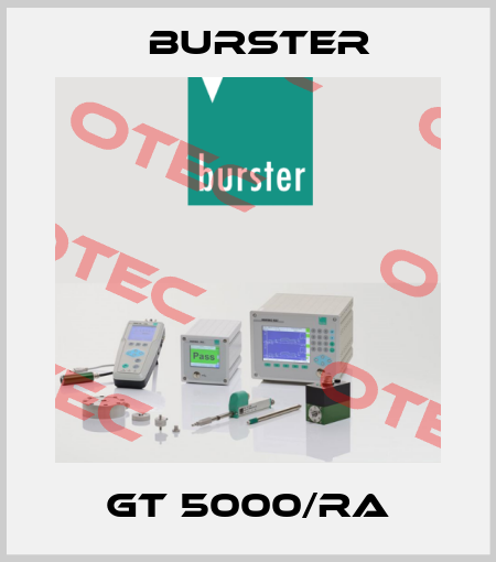 GT 5000/RA Burster