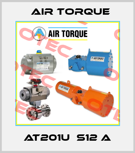 AT201U  S12 A Air Torque