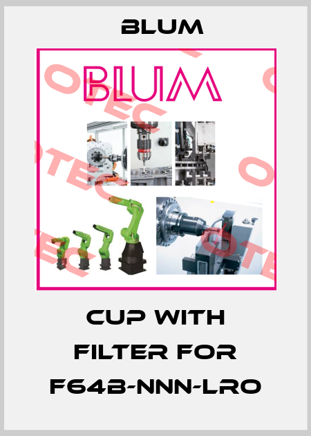 Cup with filter for F64B-NNN-LRO Blum