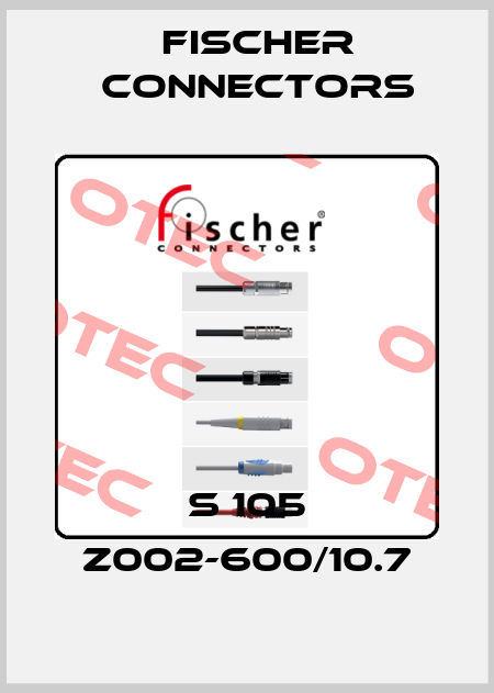 S 105 Z002-600/10.7 Fischer Connectors