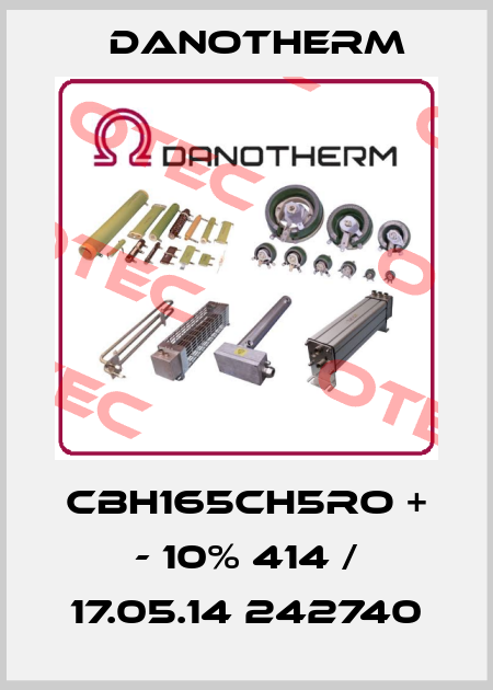 CBH165CH5RO + - 10% 414 / 17.05.14 242740 Danotherm