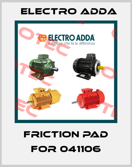 friction pad for 041106 Electro Adda