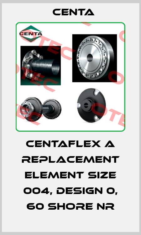 CENTAFLEX A replacement element Size 004, design 0, 60 Shore NR Centa