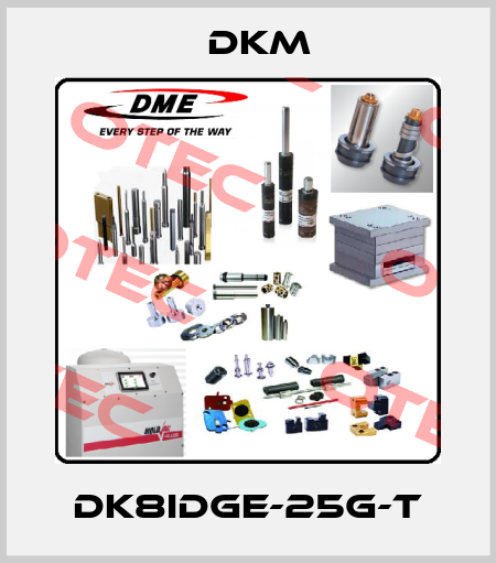 DK8IDGE-25G-T Dkm